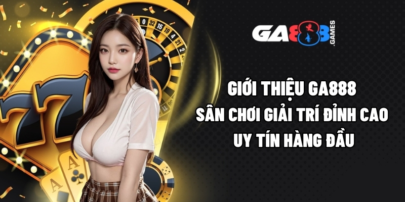 gioi thieu ga888 1