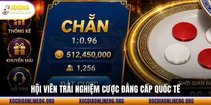 Hội viên trải nghiệm cược đẳng cấp quốc tế