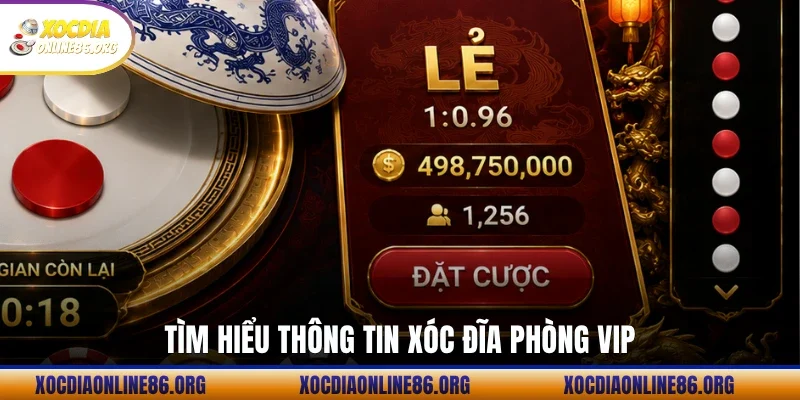 Tìm hiểu thông tin Xóc Đĩa phòng vip